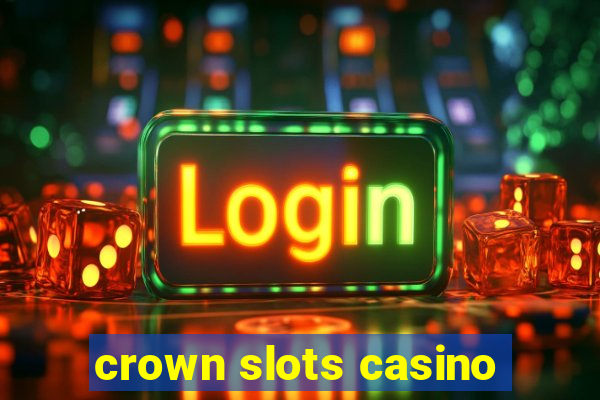 crown slots casino