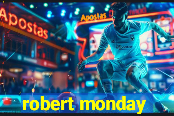 robert monday