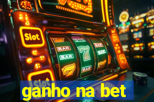 ganho na bet