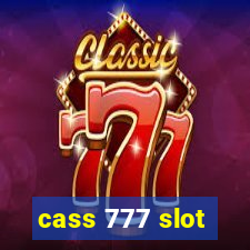 cass 777 slot