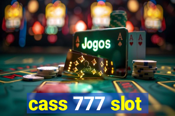 cass 777 slot