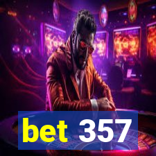 bet 357