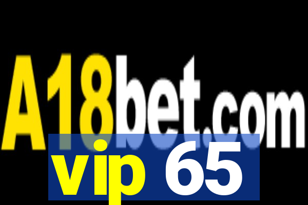 vip 65