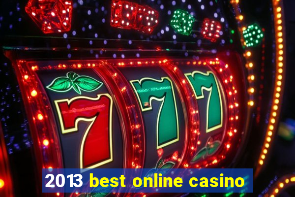 2013 best online casino