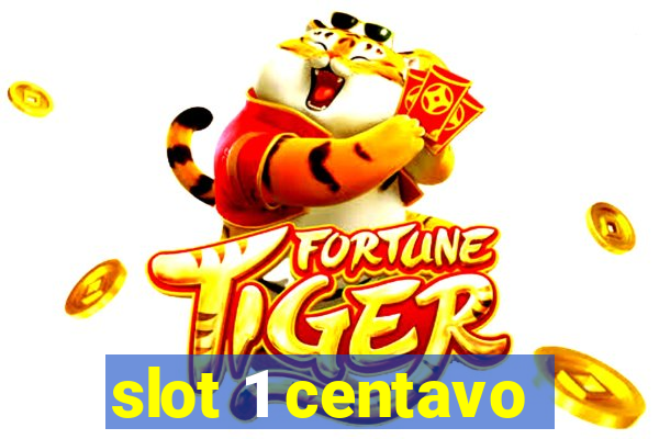 slot 1 centavo