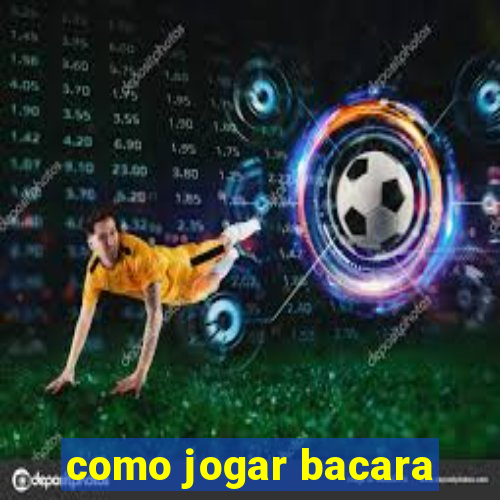 como jogar bacara