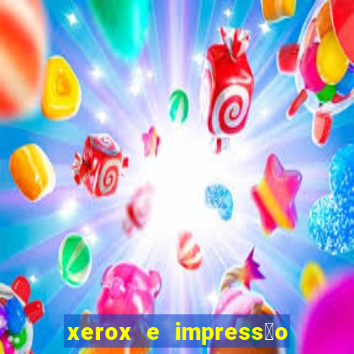 xerox e impress茫o 24 horas