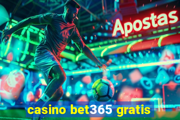 casino bet365 gratis