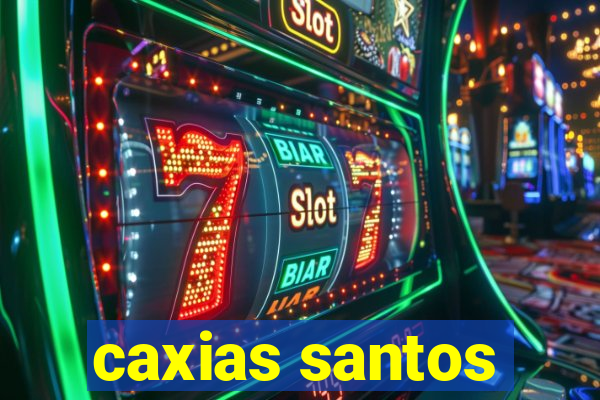 caxias santos