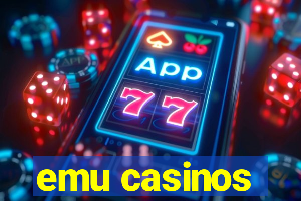 emu casinos