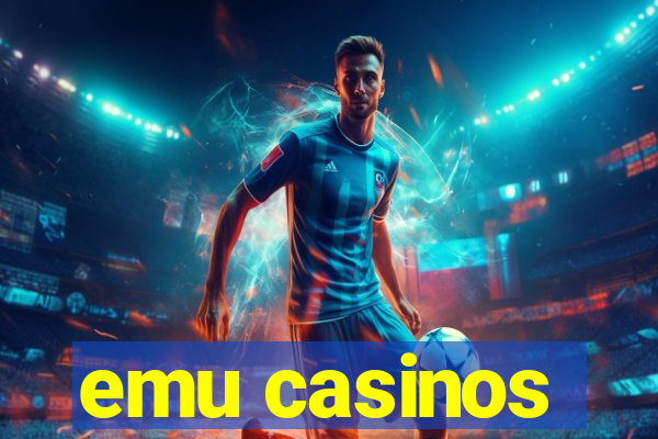 emu casinos