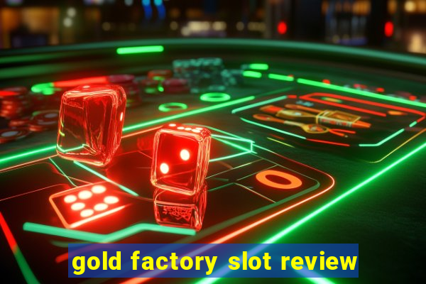 gold factory slot review