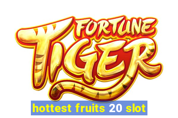 hottest fruits 20 slot