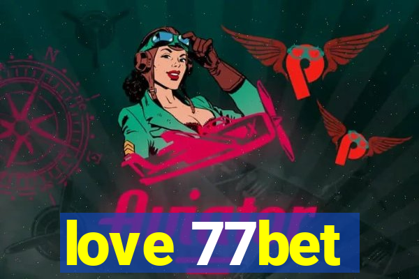 love 77bet