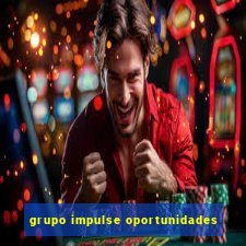 grupo impulse oportunidades