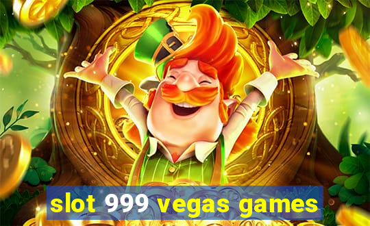 slot 999 vegas games