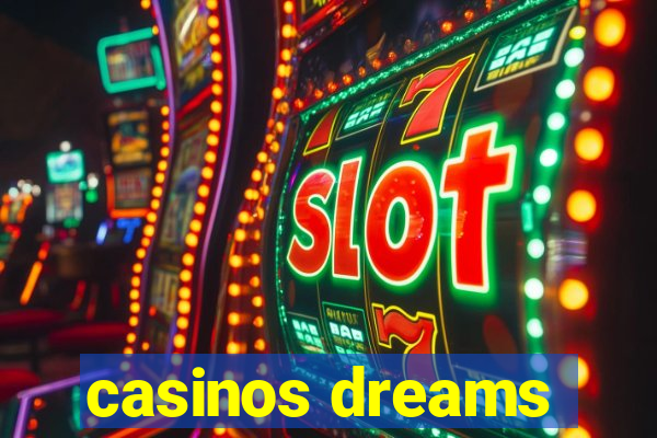 casinos dreams