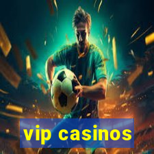 vip casinos