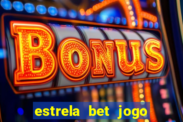 estrela bet jogo do tigre