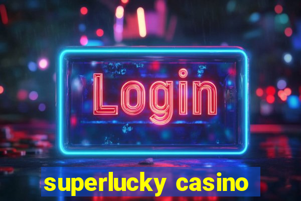 superlucky casino