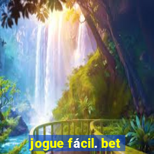 jogue fácil. bet