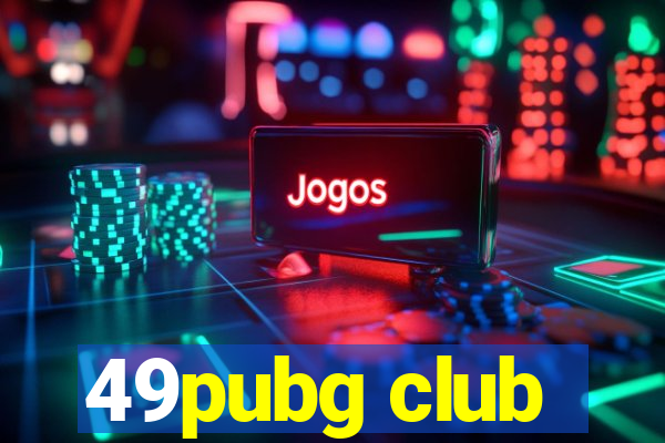 49pubg club