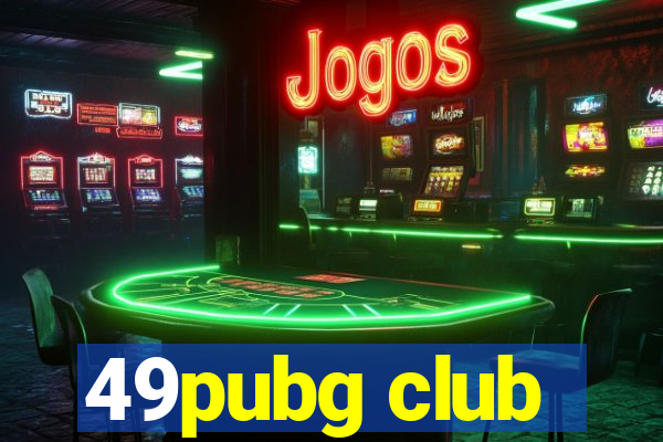 49pubg club