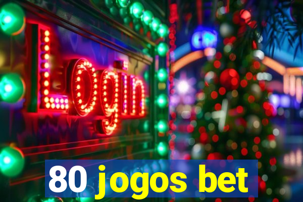 80 jogos bet