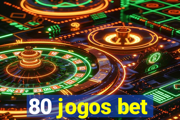 80 jogos bet