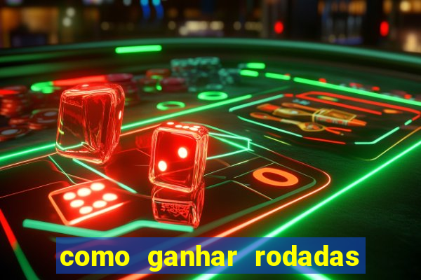 como ganhar rodadas gratis no fortune tiger