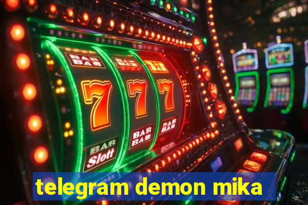 telegram demon mika