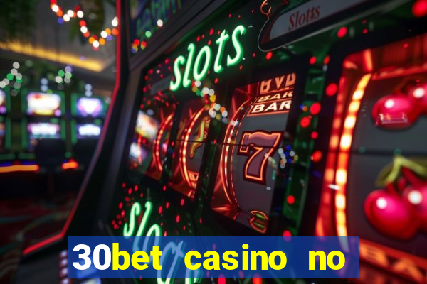 30bet casino no deposit bonus