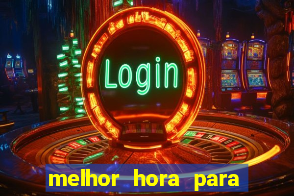 melhor hora para jogar slots online