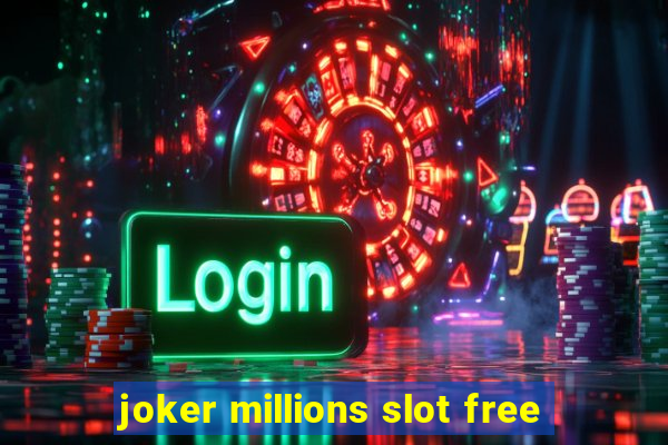 joker millions slot free