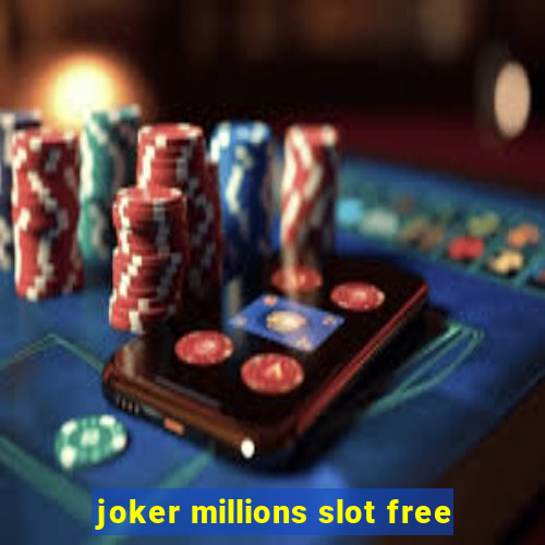 joker millions slot free