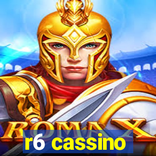 r6 cassino