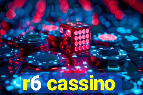 r6 cassino