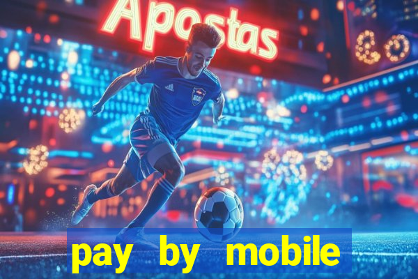 pay by mobile casino uk