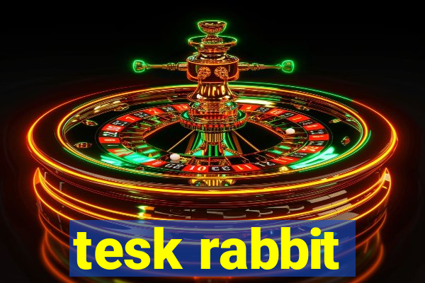 tesk rabbit