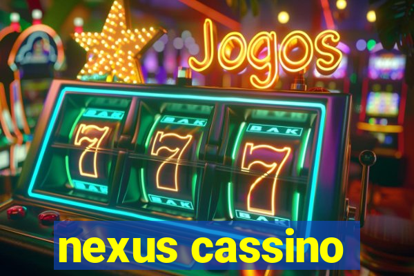 nexus cassino