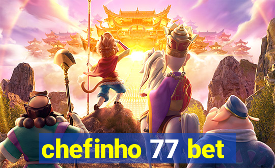 chefinho 77 bet