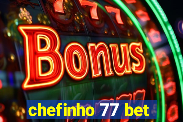 chefinho 77 bet