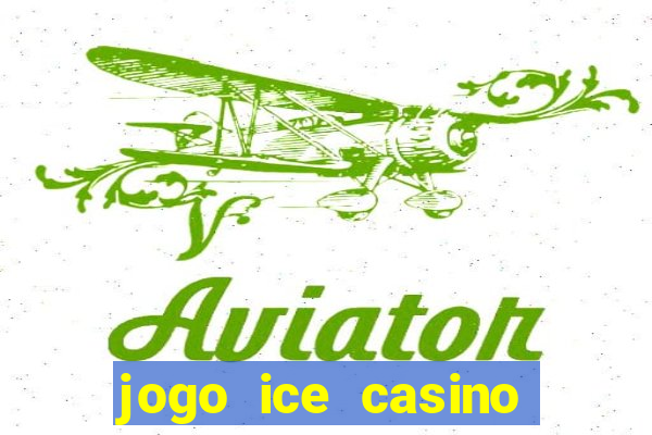 jogo ice casino paga mesmo