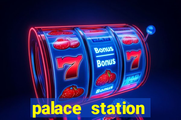 palace station hotel and casino vegas