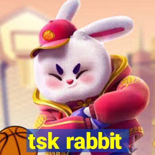 tsk rabbit