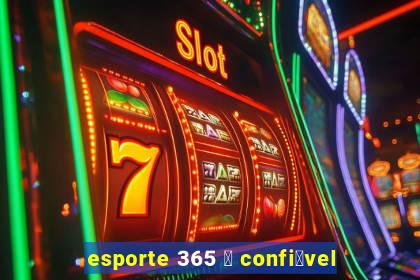 esporte 365 茅 confi谩vel