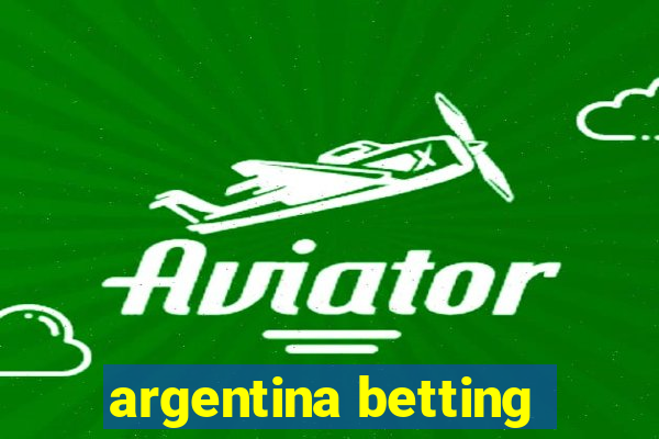 argentina betting