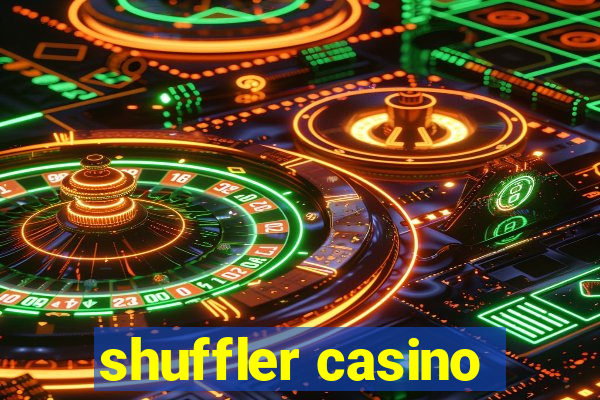 shuffler casino