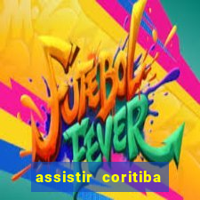 assistir coritiba ao vivo