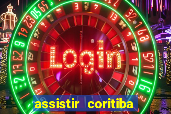 assistir coritiba ao vivo